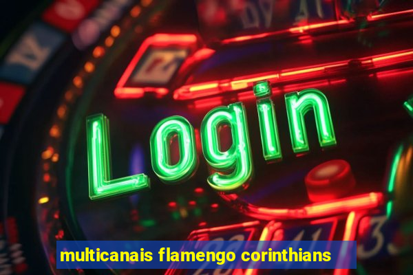 multicanais flamengo corinthians